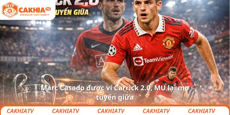 Marc Casado được ví Carrick 2.0, MU lại mơ tuyến giữa 1 Marc Casado được ví Carrick 2.0, MU lại mơ tuyến giữa