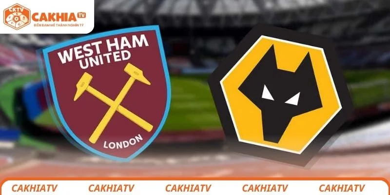 West Ham vs Wolverhampton - Cuộc Chiến Trụ Hạng Đầy Kịch Tính 1 West Ham vs Wolverhampton